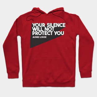 Your Silence Will Not Protect You Hoodie